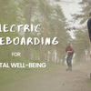 Rolling Through Midlife Challenges: Electric Skateboarding for Mental Well-being