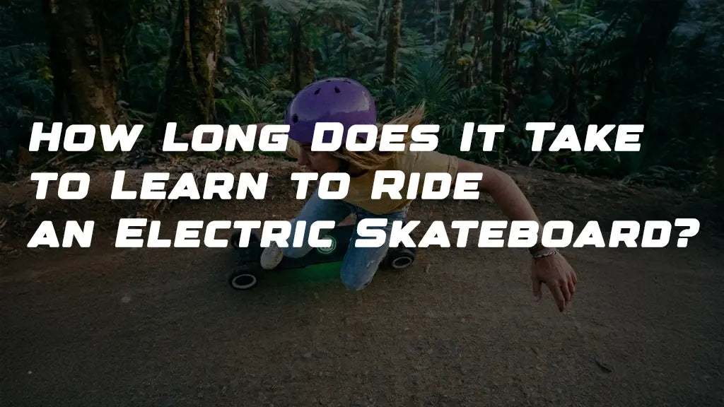 How Long Does It Take to Learn to Ride an Electric Skateboard?