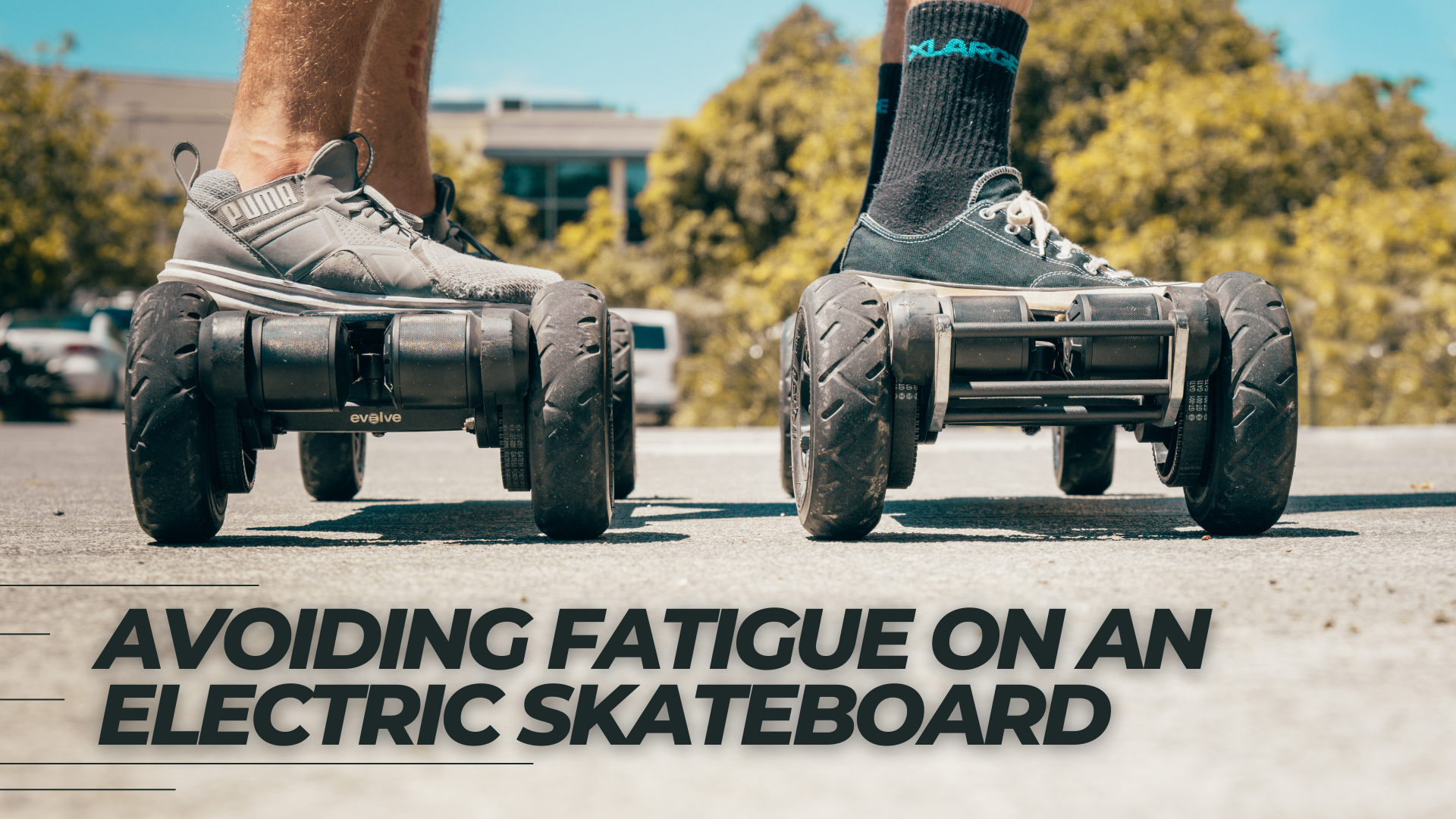 How to Ride an Electric Skateboard and Avoid Sore Feet?